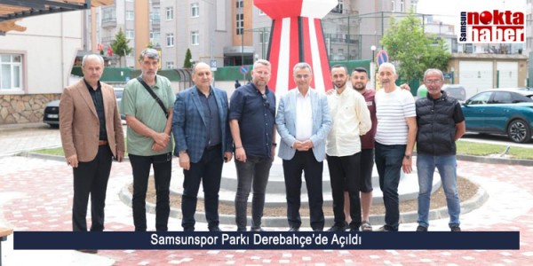 Samsunspor Parkı Derebahçe’de Açıldı