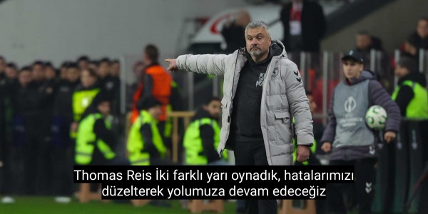 Thomas Reis İki farklı yarı oynadık, hatalarımızı düzelterek yolumuza devam edeceğiz
