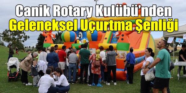 Canik Rotary Kulübü’nden Geleneksel Uçurtma Şenliği