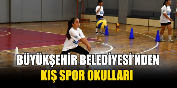 BÜYÜKŞEHİR BELEDİYESİ’NDEN KIŞ SPOR OKULLARI