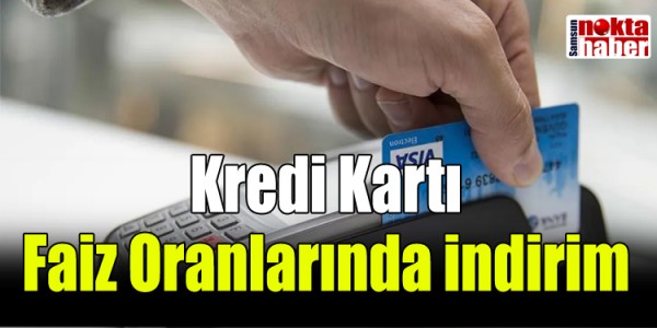 Kredi Kartı Faiz Oranlarında indirim