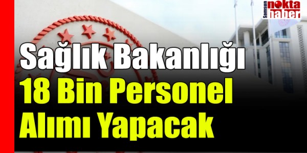 Sağlık Bakanlığı 18 Bin Personel Alımı Yapacak