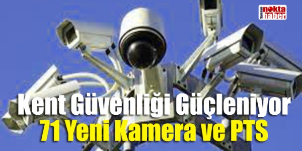 Kent Güvenliği Güçleniyor Samsun’a 71 Yeni Kamera ve PTS
