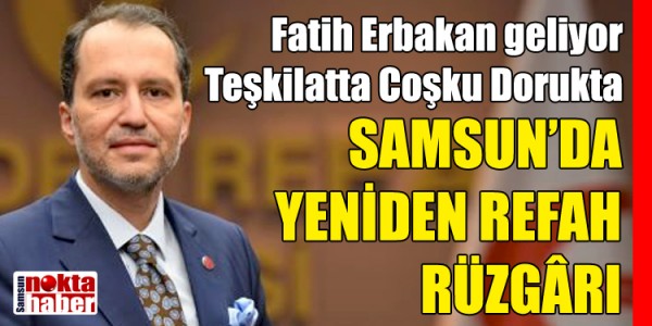SAMSUN’DA YENİDEN REFAH RÜZGÂRI