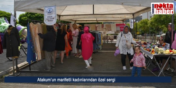 Atakum’un marifetli kadınlarından özel sergi