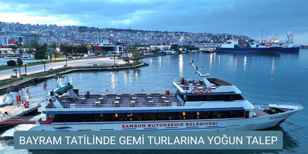 BAYRAM TATİLİNDE GEMİ TURLARINA YOĞUN TALEP