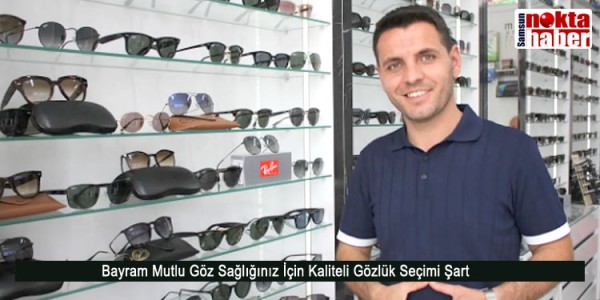 Bayram Mutlu Göz Sağlığınız İçin Kaliteli Gözlük Seçimi Şart