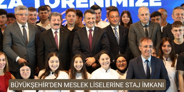 BÜYÜKŞEHİR’DEN MESLEK LİSELERİNE STAJ İMKANI