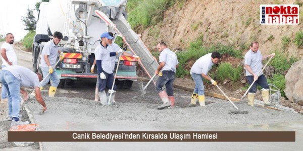 Canik Belediyesi’nden Kırsalda Ulaşım Hamlesi