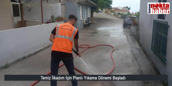 Temiz İlkadım İçin Planlı Yıkama Dönemi Başladı