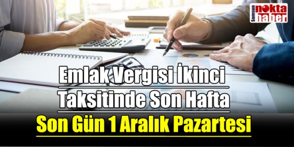 Emlak Vergisi İkinci Taksitinde Son Hafta Son Gün 1 Aralık Pazartesi