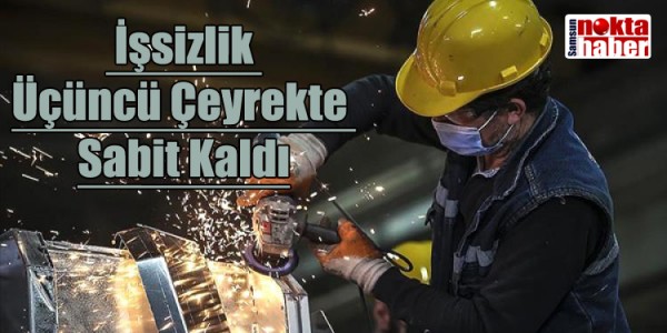 Türkiye’de İşsizlik Üçüncü Çeyrekte Sabit Kaldı