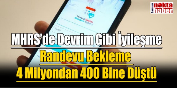 MHRS’de Devrim Gibi İyileşme: Randevu Bekleme 4 Milyondan 400 Bine Düştü