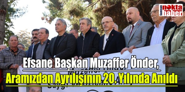 Efsane Başkan Muzaffer Önder, Aramızdan Ayrılışının 20. Yılında Anıldı