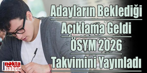 Adayların Beklediği Açıklama Geldi: ÖSYM 2026 Takvimini Yayınladı