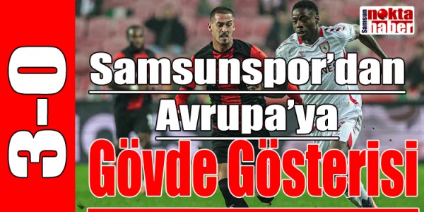 Samsunspor’dan Avrupa’ya Gövde Gösterisi Samsunspor Hamrun Spartans’ı 3–0’la Geçti