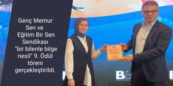 Genç Memur Sen ve  Eğitim Bir Sen Sendikası "bir bilenle bilge nesil" 9. Ödül töreni gerçekleştirildi