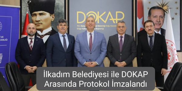 İlkadım Belediyesi ile DOKAP Arasında Protokol İmzalandı