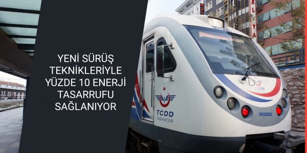 YENİ SÜRÜŞ TEKNİKLERİYLE YÜZDE 10 ENERJİ TASARRUFU SAĞLANIYOR