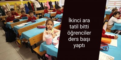 İkinci ara tatil bitti öğrenciler ders başı yaptı