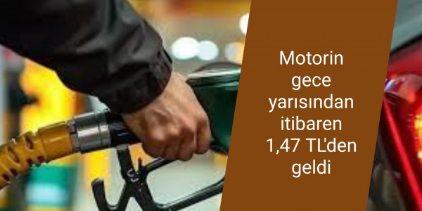 Motorin gece yarısından itibaren 1,47 TL'den geldi