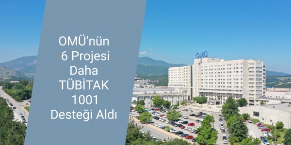 OMÜ’nün 6 Projesi Daha TÜBİTAK 1001 Desteği Aldı