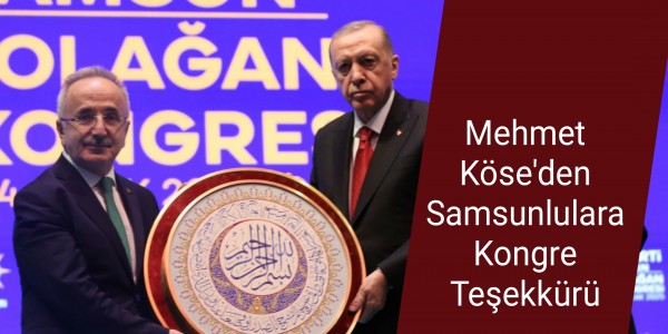 Mehmet Köse'den Samsunlulara Kongre Teşekkürü