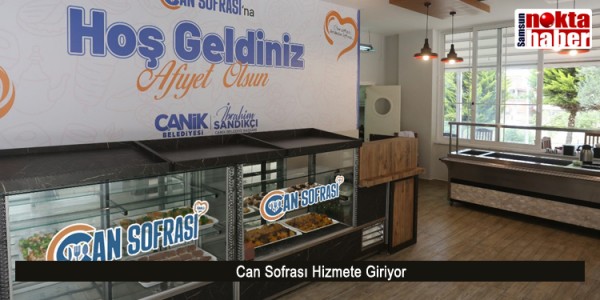 Can Sofrası Hizmete Giriyor 