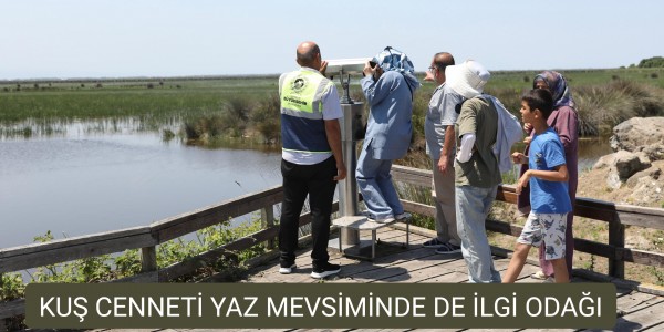 KUŞ CENNETİ YAZ MEVSİMİNDE DE İLGİ ODAĞI