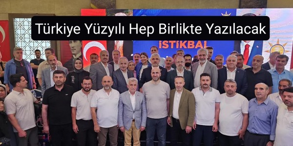 Türkiye Yüzyılı Hep Birlikte Yazılacak