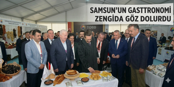 Samsun’un Gastronomi Zenginliği TOBB’da Göz Doldurdu