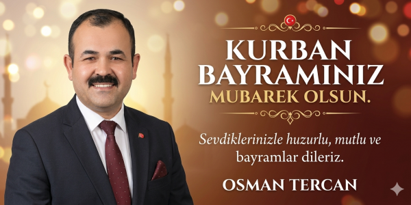 Osman Tercan’dan Kurban Bayramı Mesajı: “Birlik ve Beraberlik En Büyük Gücümüzdür”