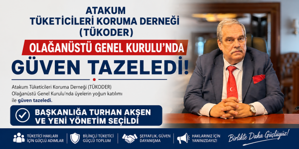 Atakum Tüketicileri Koruma Derneği (TÜKODER) Olağanüstü Genel Kurulu’nda Güven Tazeledi: Başkanlığa Turhan Akşen ve Yeni Yönetim Seçildi