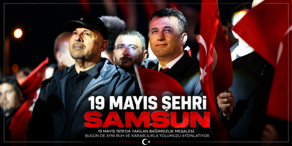 19 MAYIS ŞEHRİ “SAMSUN