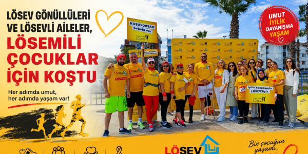 LÖSEV GÖNÜLLÜLERİ VE LÖSEVLİ AİLELER, LÖSEMİLİ ÇOCUKLAR İÇİN KOŞTU