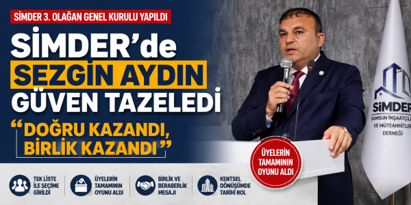 SİMDER’de Sezgin Aydın Güven Tazeledi