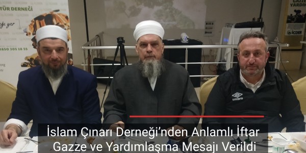 İslam Çınarı Derneği’nden Anlamlı İftar Gazze ve Yardımlaşma Mesajı Verildi